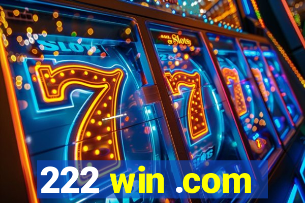 222 win .com